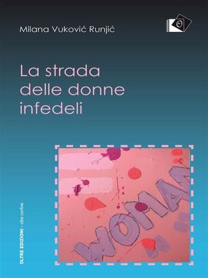 cover image of La strada delle donne infedeli